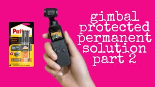 Dji Osmo Pocket Gimbal Protected Part 2 | Ultimate permanent solution with epoxy