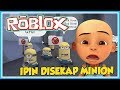 IPIN DISEKAP MINION JAHAT - ROBLOX UPIN IPIN