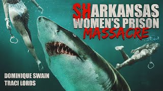 Sharkansas: Women’s Prison Massacre (2015) Kill Count 🦈🇺🇸