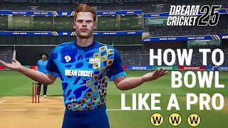 How To Become Pro In Bowling | Unplayable Delivery Dream Cricket 25 | Bowling Tips And Tricks #dc25