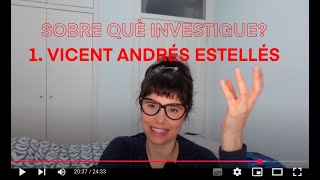 Sobre què investigue? Capítol 1. Vicent Andrés Estellés