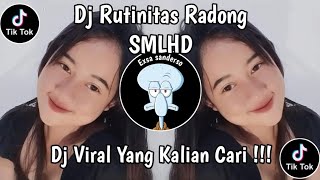 DJ RUTINITAS RADONG SMLHD || VIRAL TIKTOK TERBARU 2024