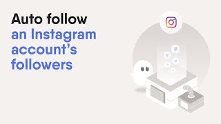 Instagram Followers Auto Follow - Auto follow the followers of an Instagram account