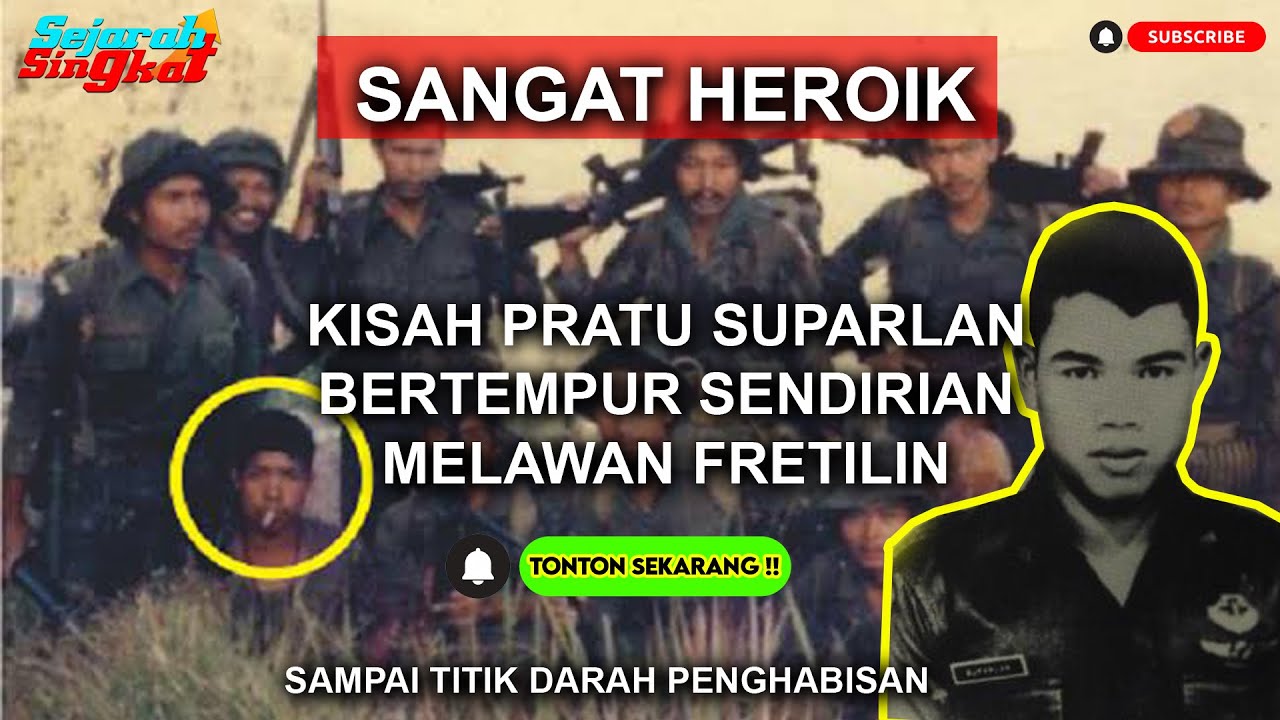 KISAH HEROIK PRATU SUPARLAN BERTEMPUR SENDIRIAN MELAWAN FRETILIN SAMPAI ...