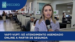 VAPT-VUPT: SÓ ATENDIMENTO AGENDADO ONLINE A PARTIR DE SEGUNDA