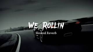 We Rollin - Shubh (SlowedAndReverb) Max