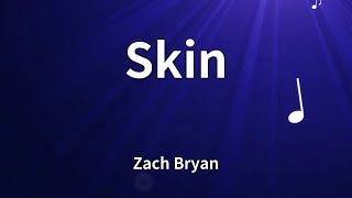 Zach Bryan - Skin (Lyrics)