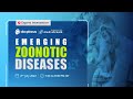 International Experts' Interaction on Emerging Zoonotic Diseases