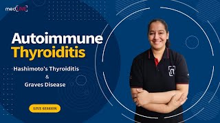 Autoimmune Thyroiditis | Hashimoto's Thyroiditis & Graves Disease | MedLive by Dr Priyanka