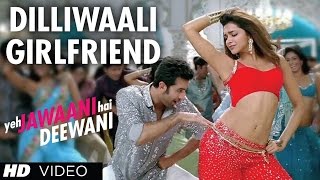 Dilli Wali Girlfriend Full HD Video Song Yeh Jawaani Hai Deewani Ranbir Kapoor Deepika Padukone