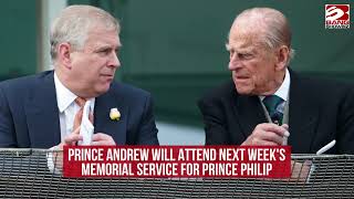 Prince Andrew set to attend Prince Philip's memorial service