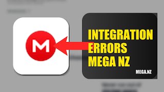 How To Fix Integration Errors On Mega.nz 2026 (QUICK FIX)
