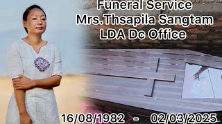 Funeral service of Mrs.Thsapila Sangtam || LDA DC Office || RIP Afo😭 💔