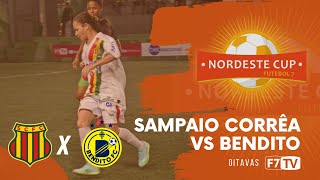 NORDESTE CUP 2022 - Sampaio Corrêa (PI) x Bendito (PI)