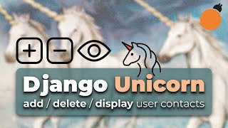 Django-Unicorn - Add / Delete / Display User Contacts