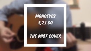 MONOEYES - 3,2,1 Go (ENG lyrics) Acoustic cover