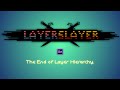Layer Slayer