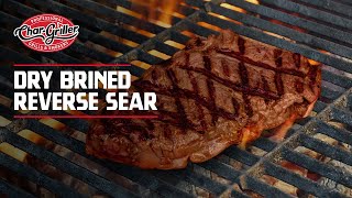 How To Reverse-Sear A Dry-Brined Steak | Char-Griller