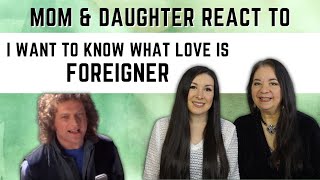 Foreigner "I Want To Know What Love Is" REACTION Video | mom & daughter 80's music reactions