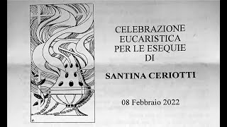 Celebrazione per le Esequie di Santina Ceriotti