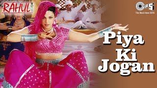 Piya Ki Jogan | Rahul | Sunidhi Chauhan, Richa Sharma | Isha Koppikar | 90's Songs