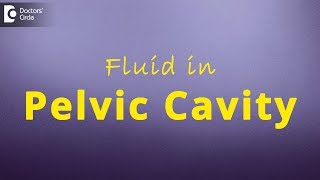 What does fluid in the Pelvic area mean?-Dr.Manjari Kulkarani of Cloudnine Hospitals|Doctors' Circle