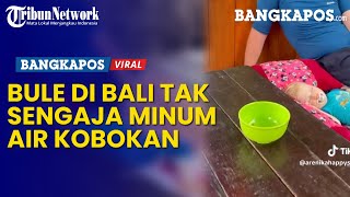 Video Bule di Bali Tak Sengaja Minum Air Kobokan, Ngakak saat Tahu Buat Cuci Tangan