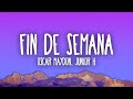 Oscar Maydon x Junior H - Fin De Semana  | [1 Hour Version]