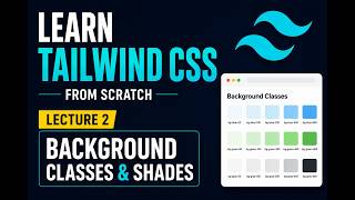 Tailwind CSS Tutorial for Beginners | Background Classes & Color Shades 🎨 | Lecture 2
