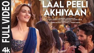 Laal Peeli Akhiyaan (Full Video) Shahid Kapoor,Kriti,Tanishq,Romy | Teri Baaton Mein Aisa Uljha Jiya