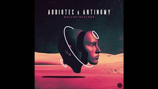 Audiotec \u0026 Antinomy - Hallucinations