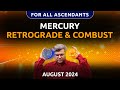 For All Ascendants | Mercury Retrograde and Combust | From 5th August 2024 |  Analysis by Punneit