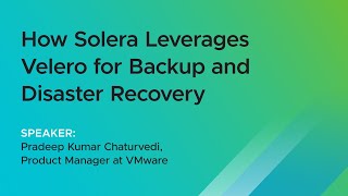 How Solera Leverages Velero for Backup and Disaster Recovery