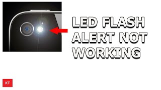 iPhone LED flash for alerts not working even though LED flash alert is on