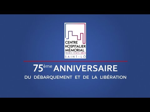 75e Anniversaire Du Débarquement - Cérémonie CH Saint-Lô - YouTube