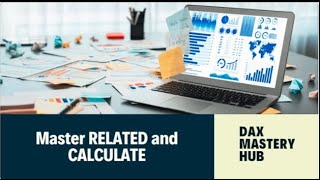 Power BI DAX: Mastering RELATED and CALCULATE Functions