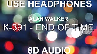 END OF TIME - K-391 - FT.Alan Walker and Ahrix - 8D audio - Fwesome Flix