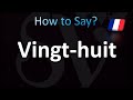 How to Pronounce ''Vingt-huit'' Correctly! (Twenty eight) in French