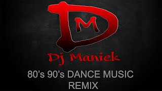 80's 90's Dance Music Remix 19 ( Dj Maniek )