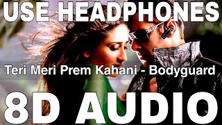 Teri Meri Prem Kahani (8D Audio) || Bodyguard || Salman Khan || Rahat Fateh Ali Khan, Shreya Ghoshal