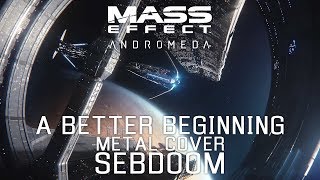 Mass Effect Andromeda - A Better Beginning (Metal Cover)