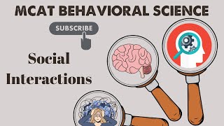 MCAT Behavioral Science: Chapter 9 - Social Interactions (1/1)