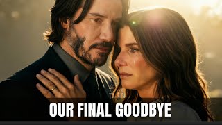 Keanu Reeves’ Final Visit To Sandra Bullock — The Truth That Made Millions Cry