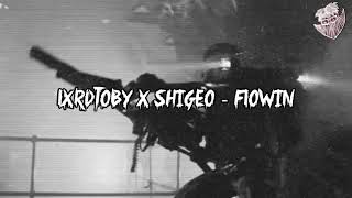 LXRDTOBY x SHIGEO - FLOWIN