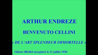 Arthur Endrèze   Benvenuto Cellini   De l'art, splendeur immortelle   Odéon 188064