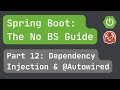 Spring Boot pt. 12: Dependency Injection and @Autowired explained