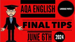 Final Tips for AQA English Language Paper 2 (June 6th 2024)