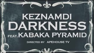 Keznamdi - Darkness Ft. Kabaka Pyramid (Official Music Video)