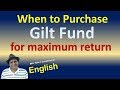 What are Gilt Funds | When to Purchase Gilt Fund to earn maximum return