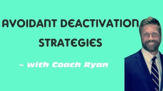 Avoidant DEACTIVATION strategies